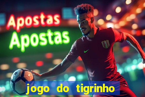 jogo do tigrinho que mais paga